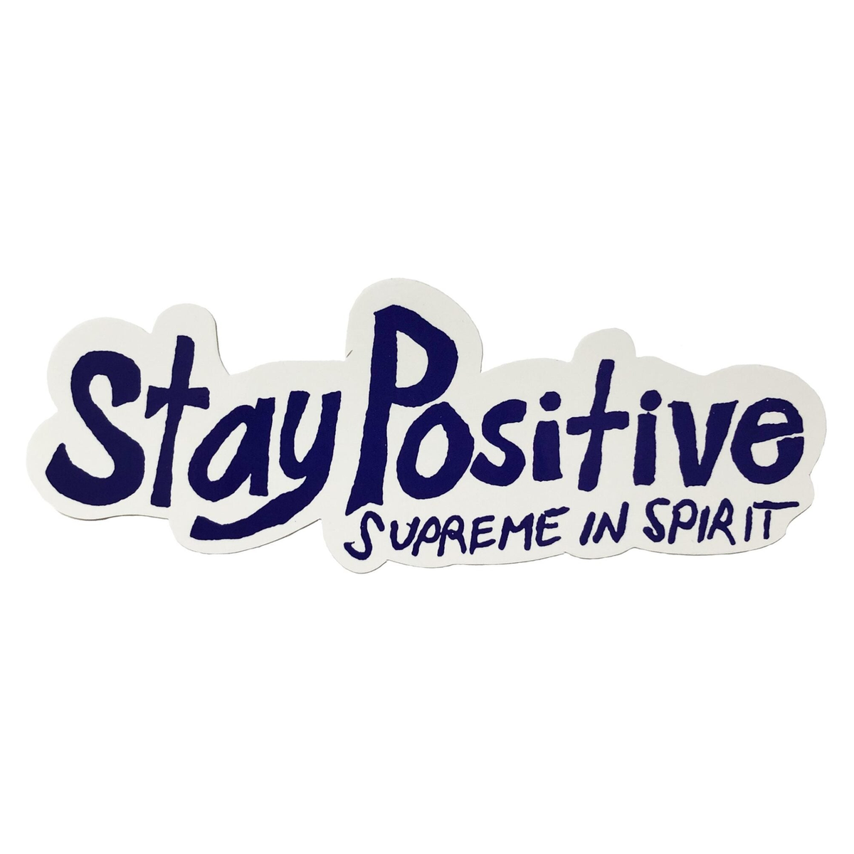 Supreme Stay Positive In Spirit